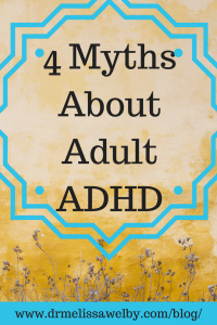 ADHD myths can get in the way of people seeking treatment. Adult ADHD can cause significant challenges in relationships, employment, and self-esteem for people who are not adequately treated. Don't fall for the myths about ADHD. ADHD is a genetically inherited disorder.